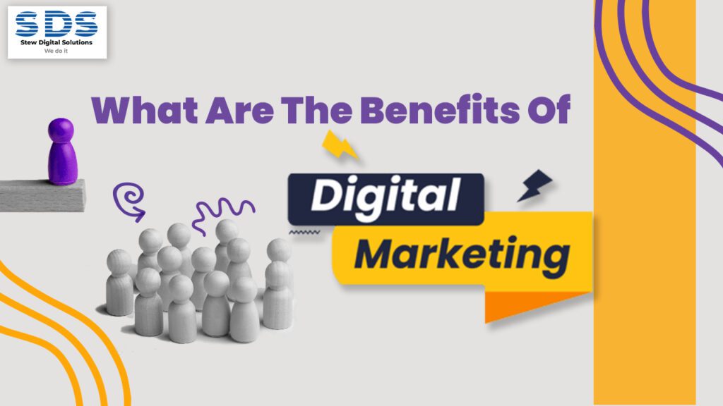 Benefits of Digital Marketing